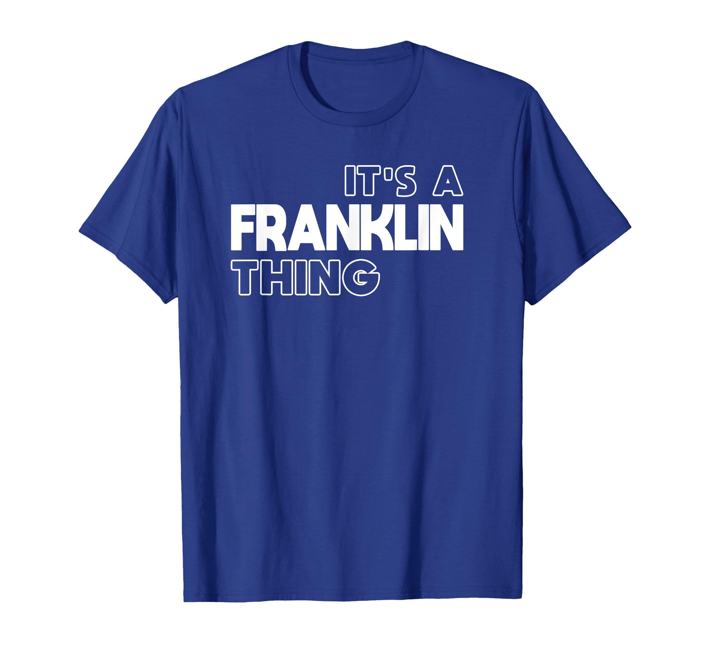 It's a Franklin Thing You Wouldn't Understand - Franklin T-Shirt