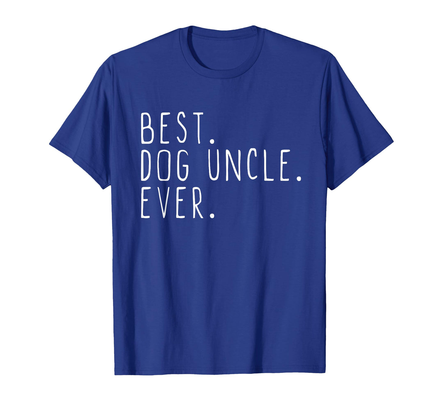 Best Dog Uncle Ever Cool Men Women Girls Kids T-Shirt