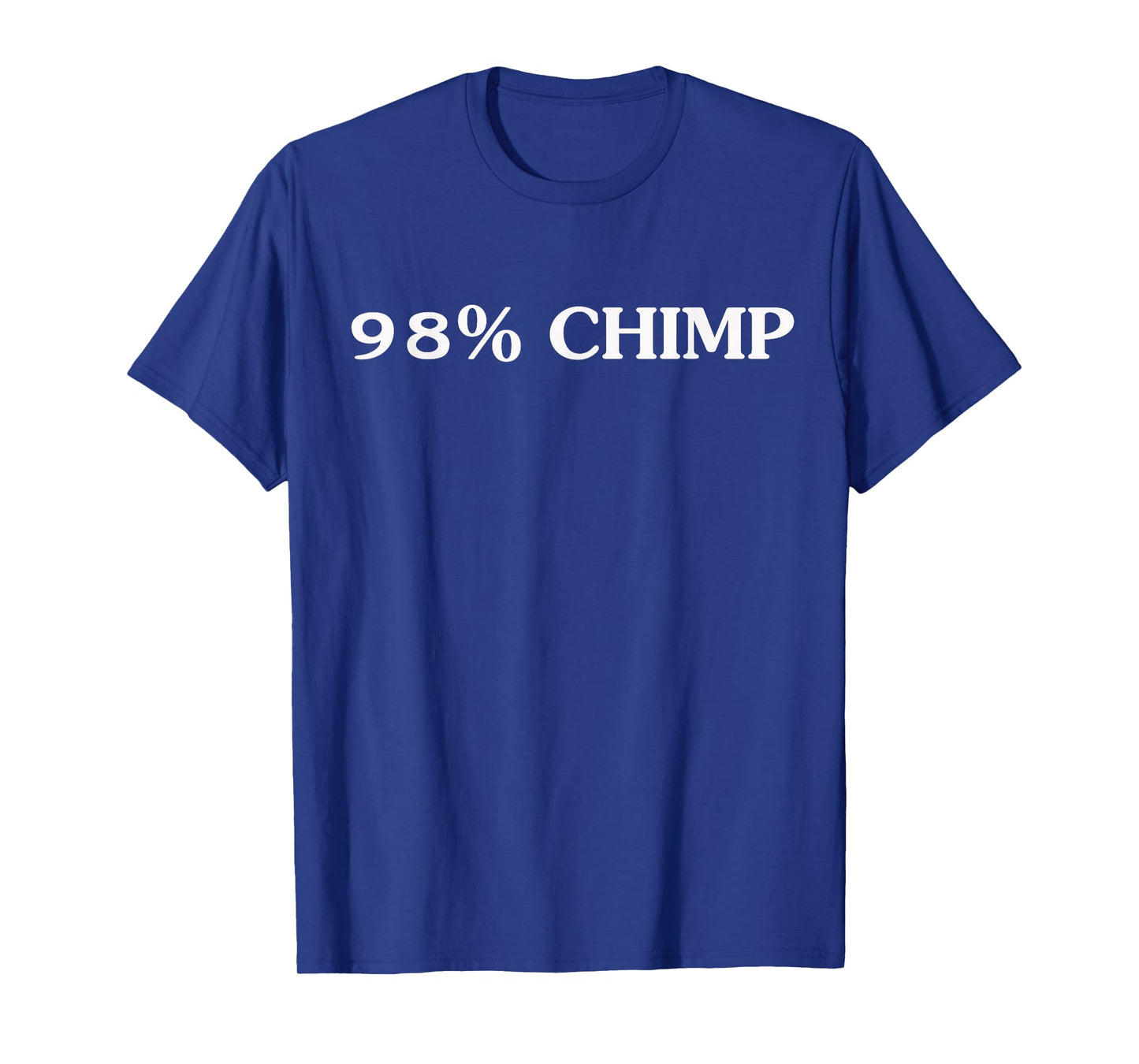 98% Chimp T-shirt Science Biology gift men and women T-Shirt