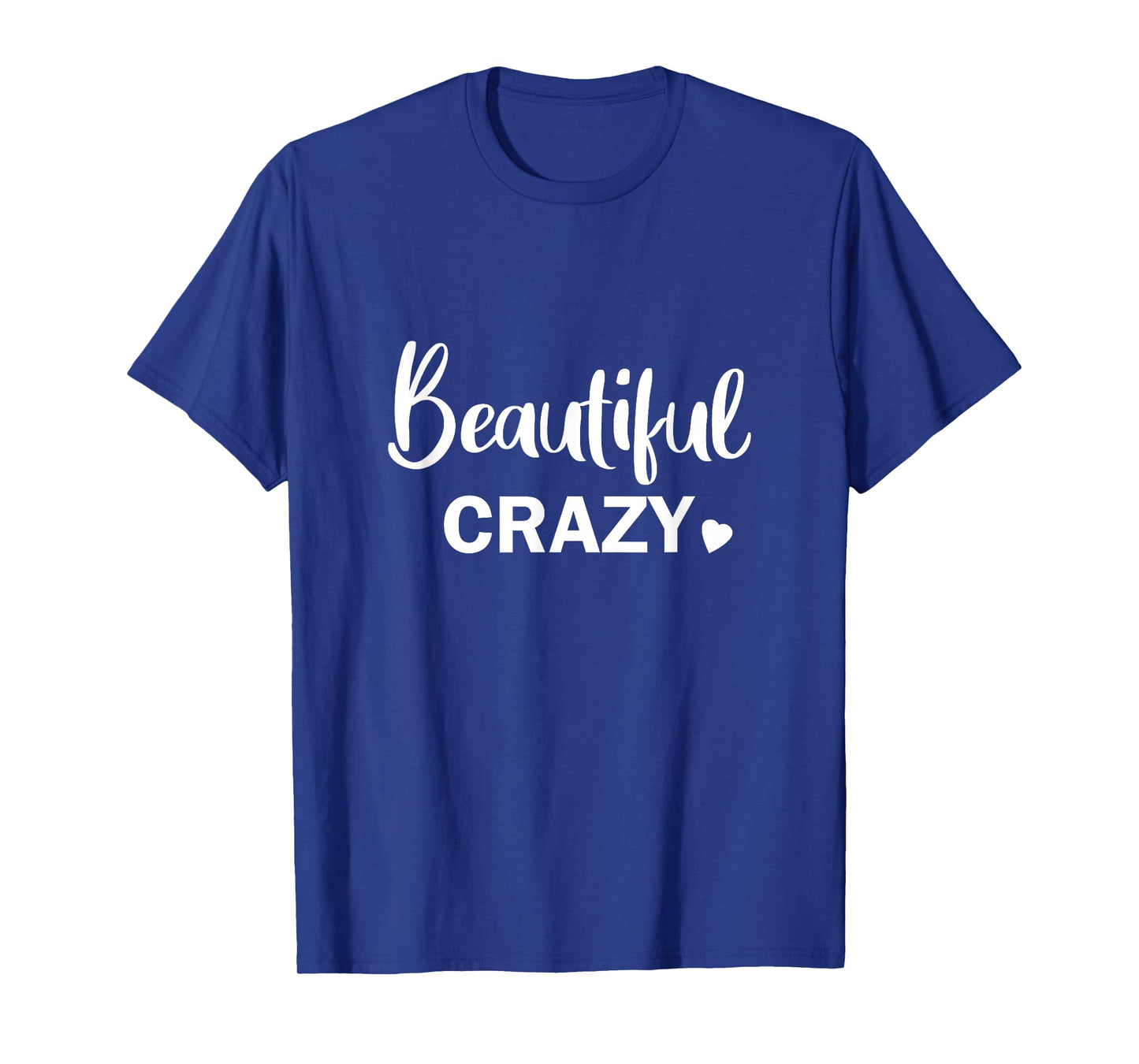 Beautiful Crazy Country Music T-Shirt