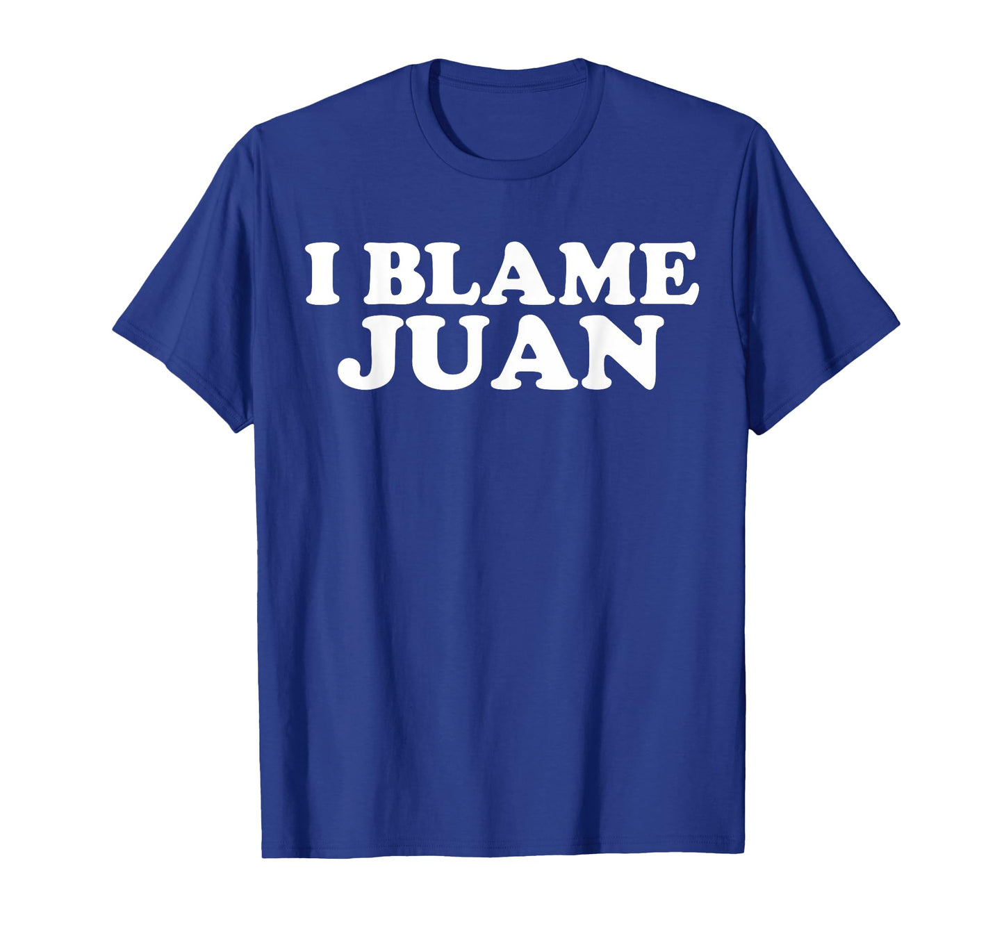Funny Juan Personal Name Juan First Name Juan Joke T-Shirt