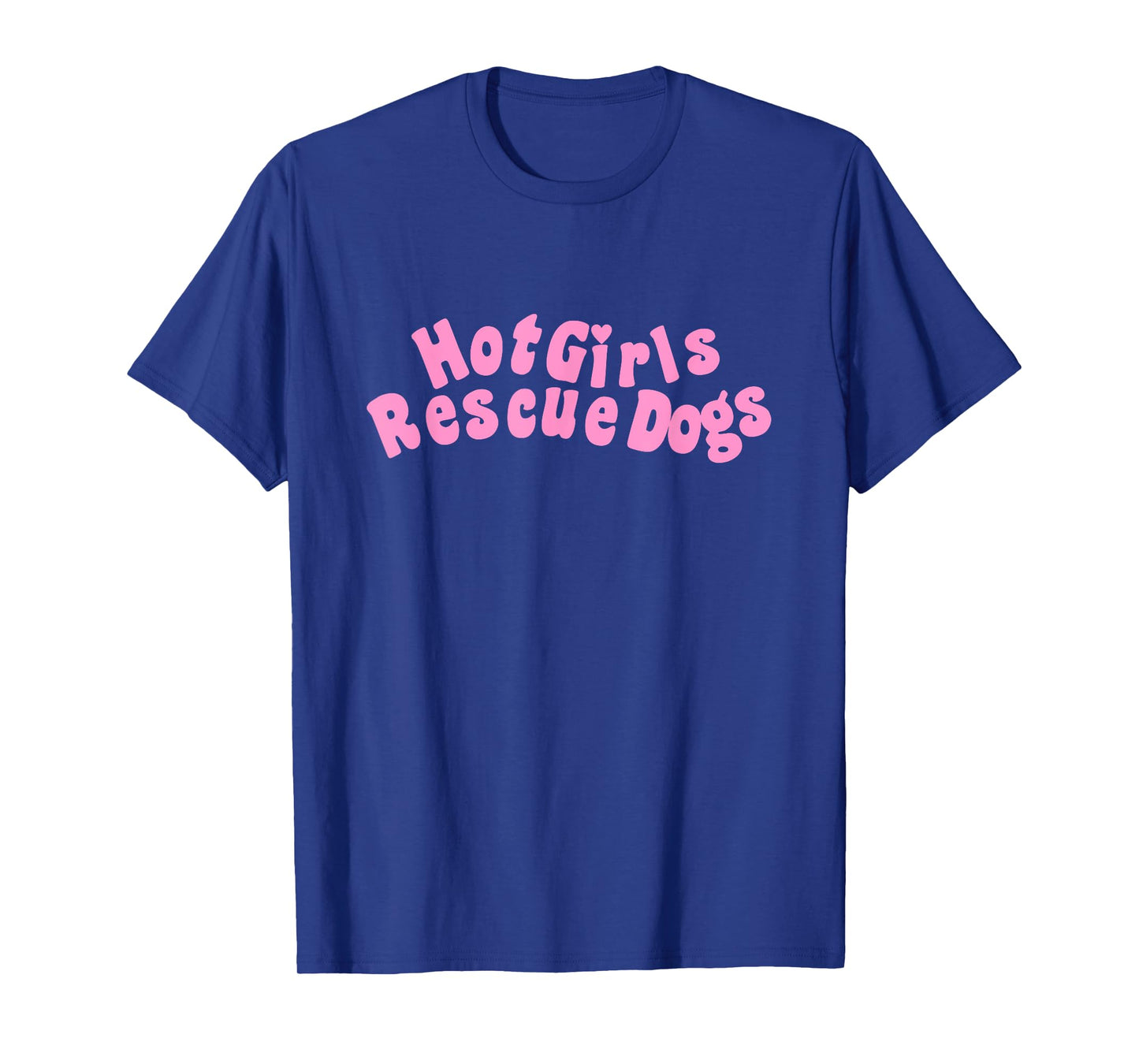 Hot, Girls Rescue Dogs Funny love pets Gift Tee T-Shirt