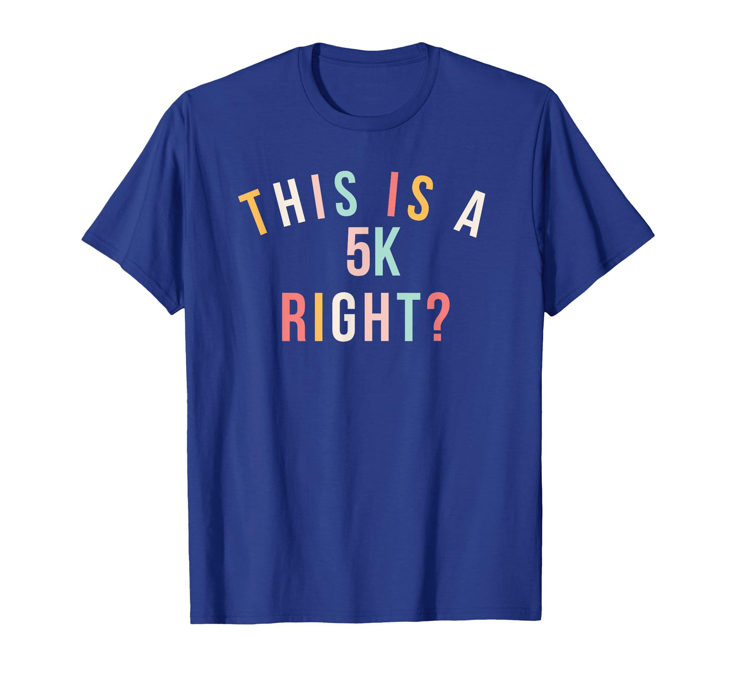 Cute marathon run This is a 5k right? running race T-Shirt