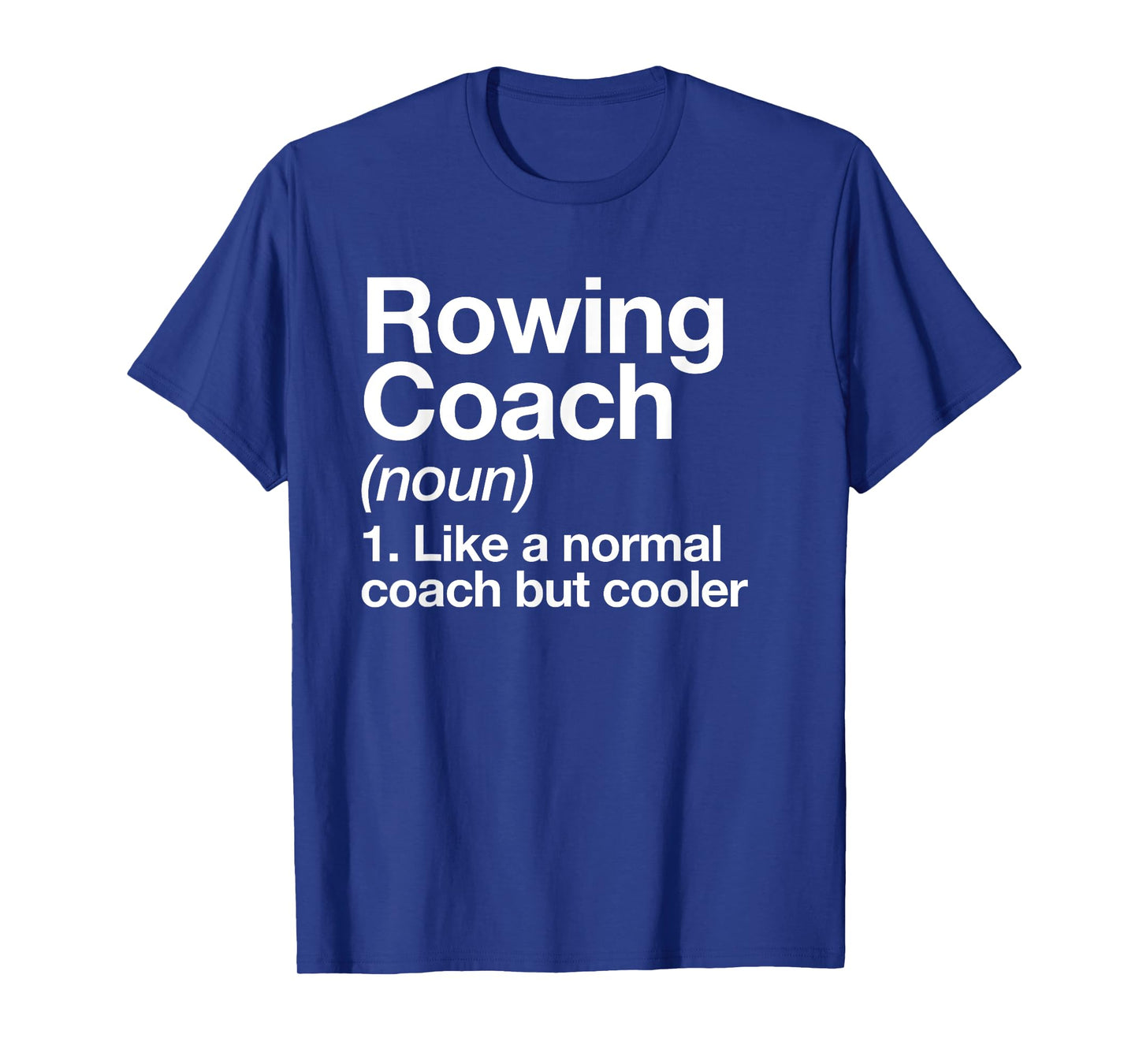Rowing Coach Definition Sports Funny Trainer Instructor T-Shirt