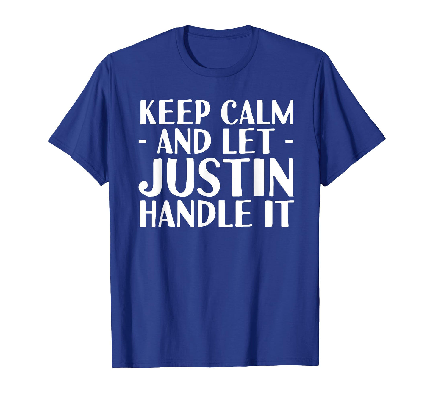 KEEP CALM AND LET JUSTIN HANDLE IT Funny Birthday Gift
