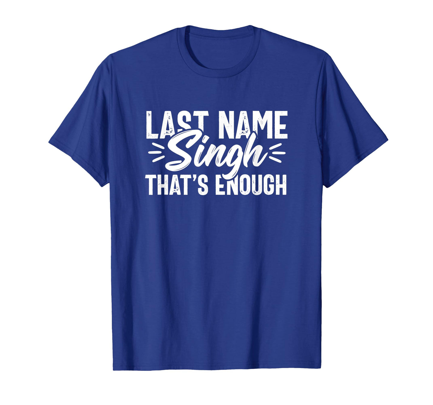Last Name Singh Punjabi Desi Sikh Funny Indian Gift Novelty T-Shirt