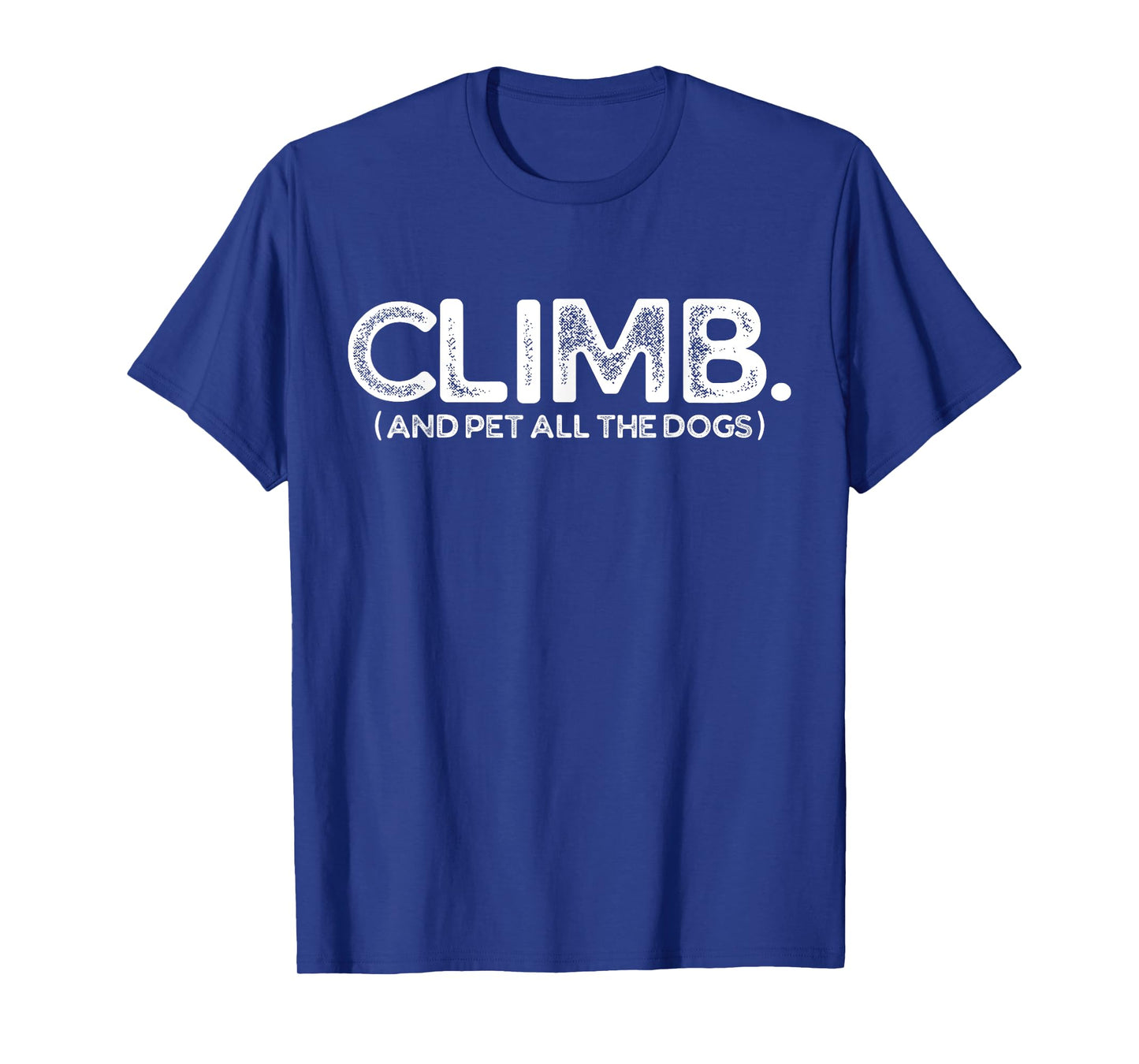 Funny Rock Climbing And Dog Lovers T-Shirt