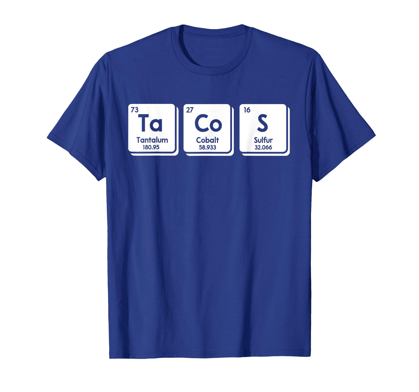 Tacos Funny Chemical Elements Periodic Table Science Gifts T-Shirt
