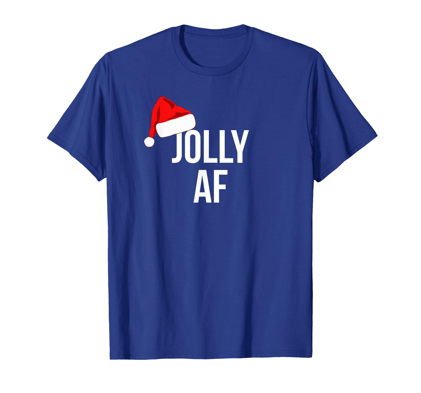 Funny Jolly AF Hat Christmas Holiday T-Shirt