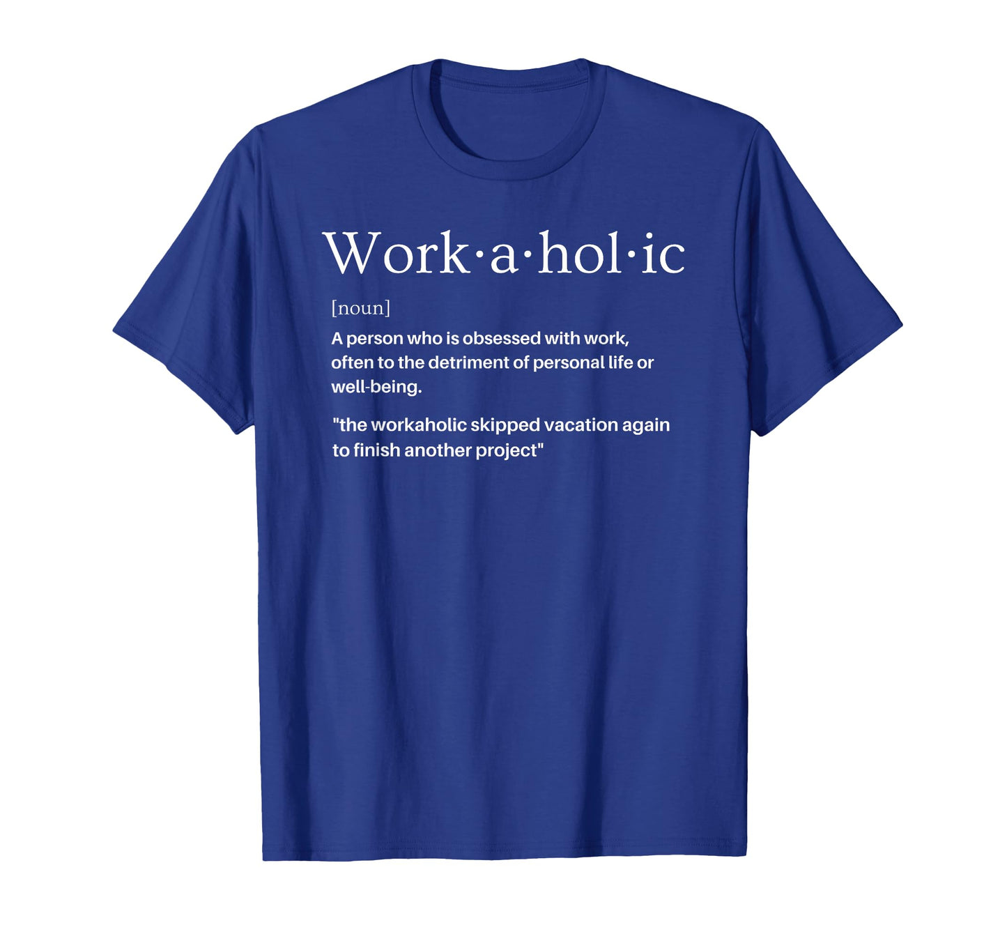 Workaholic Definition T-Shirt