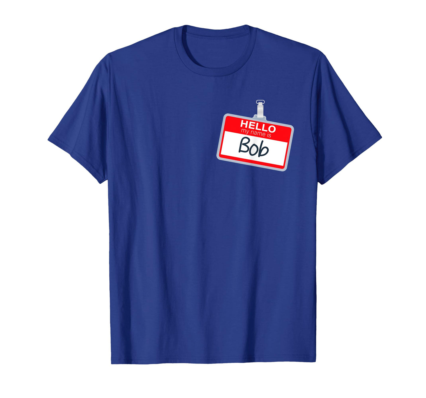 Hello My Name Is Bob Lazy Halloween Costume Name Tag T-Shirt