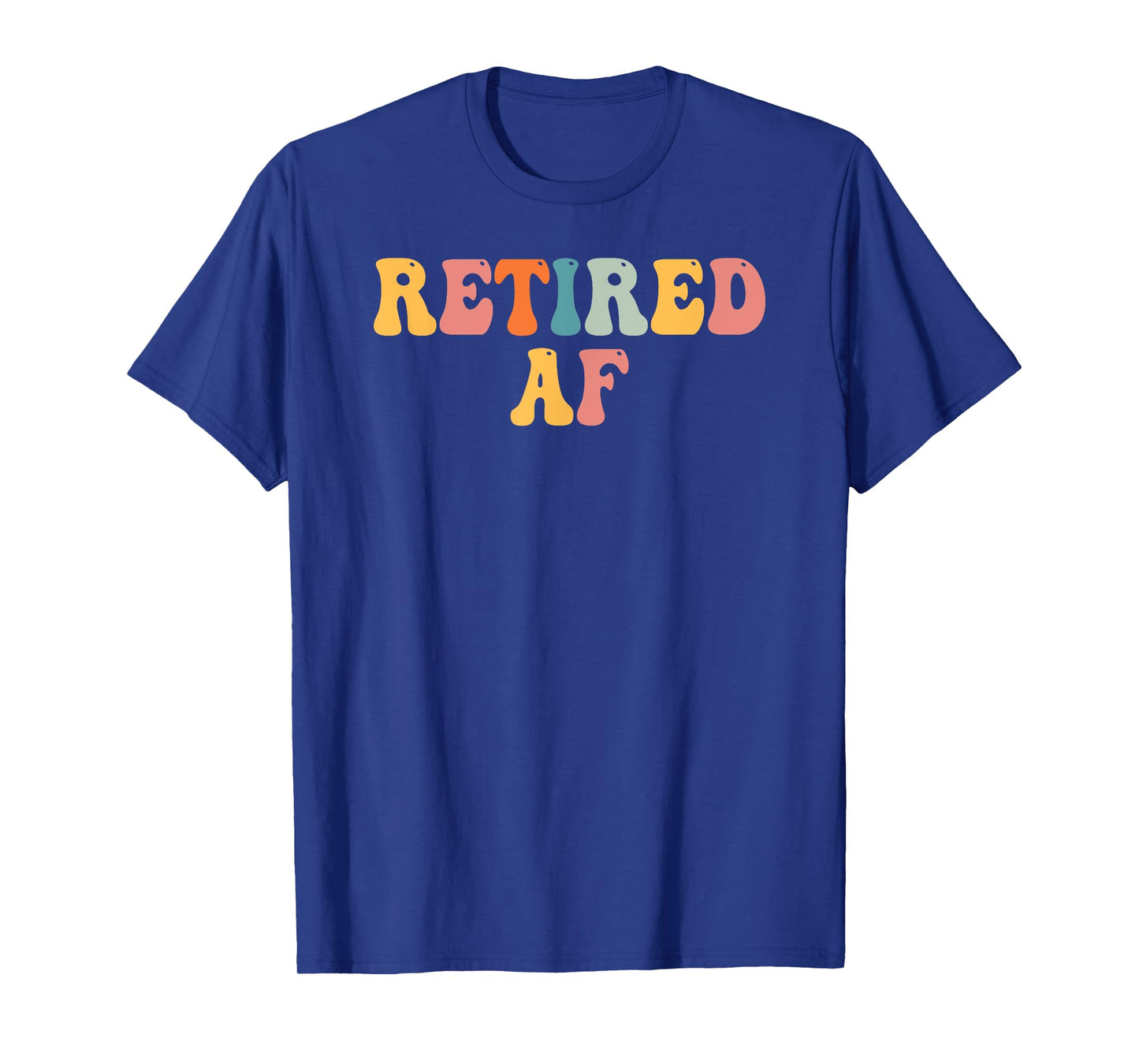 Retired AF Funny Retirement Gift Quote Saying T-Shirt