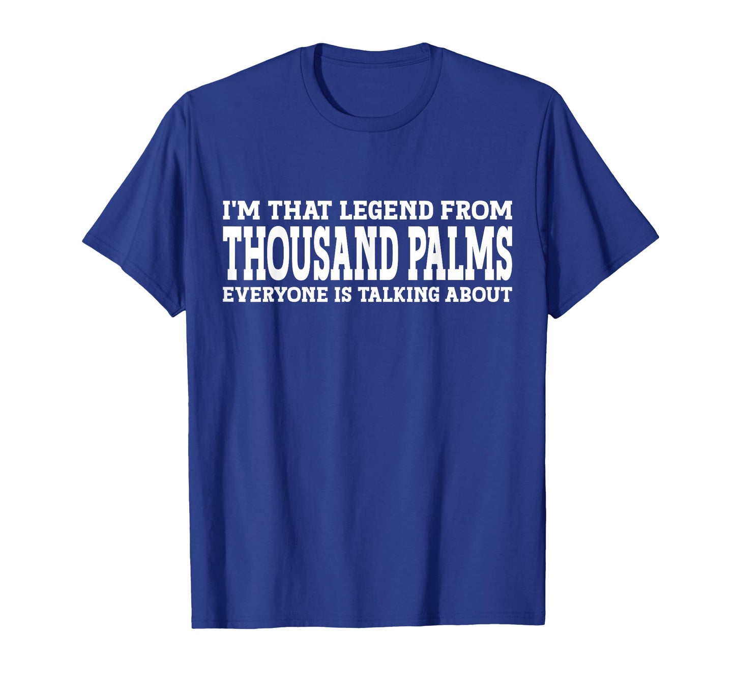 Thousand Palms Hometown CA California City Thousand Palms T-Shirt