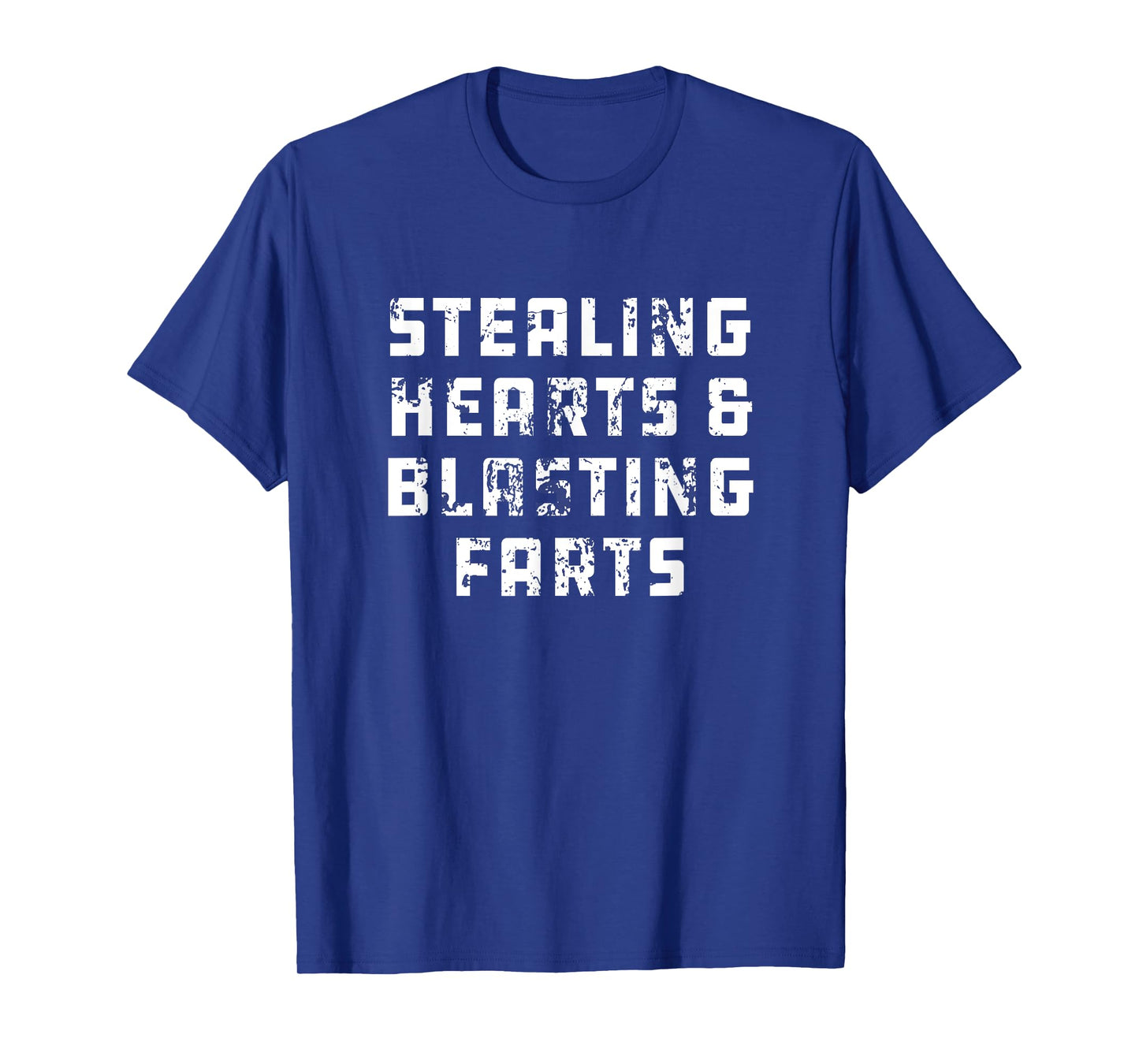 Stealing Hearts And Blasting Farts T-Shirt