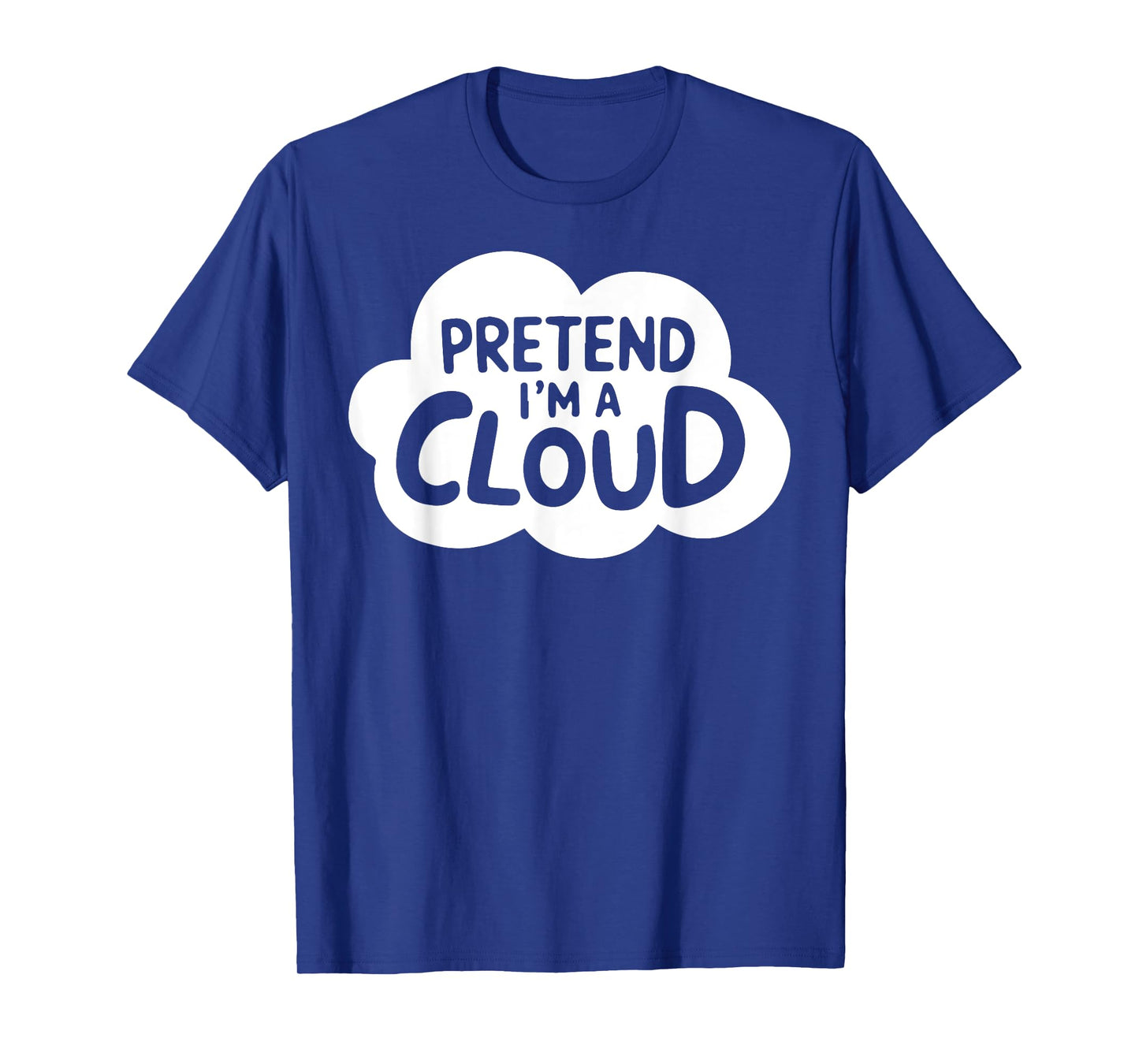 Group Easy Adult Halloween Costumes Pretend I'm A Cloud T-Shirt