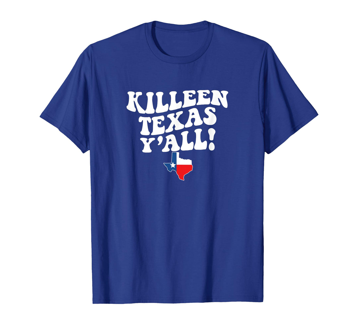 Killeen Texas Y'all TX Southern Accent Vacation T-Shirt