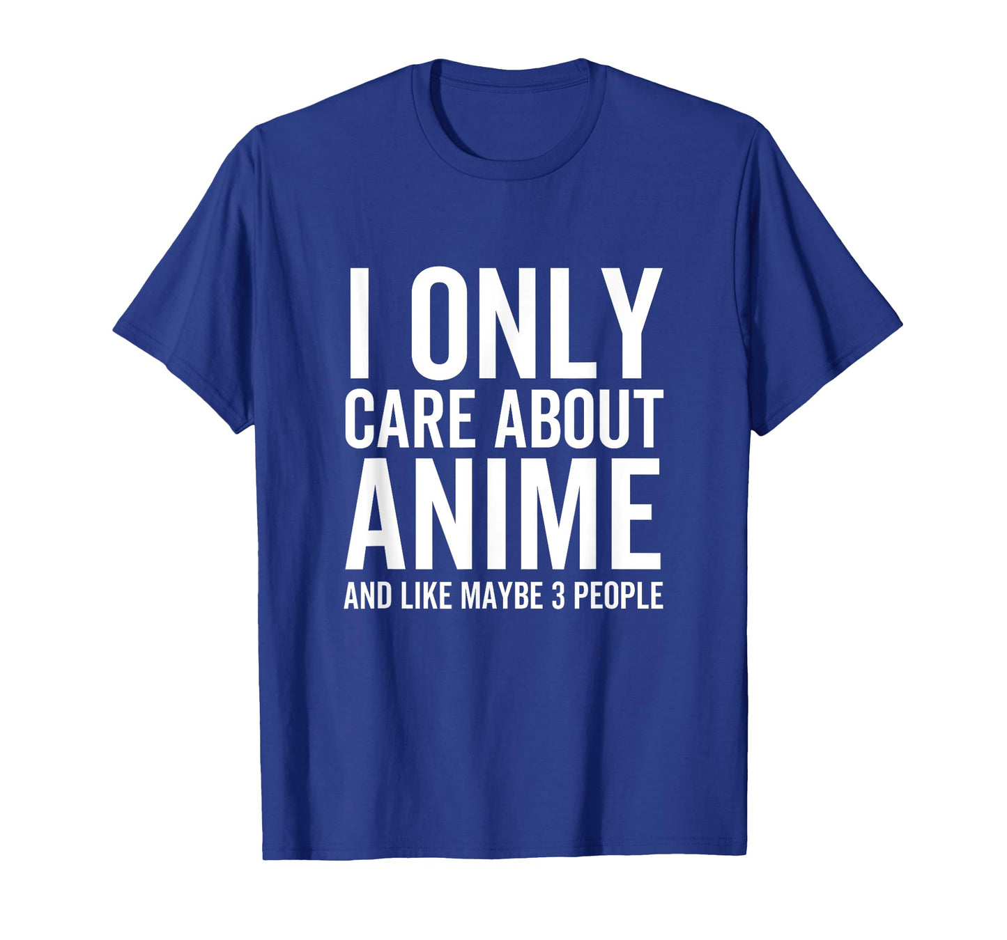 I Only Care About Anime And Like Maybe 3 People Funny Japan T-Shirt