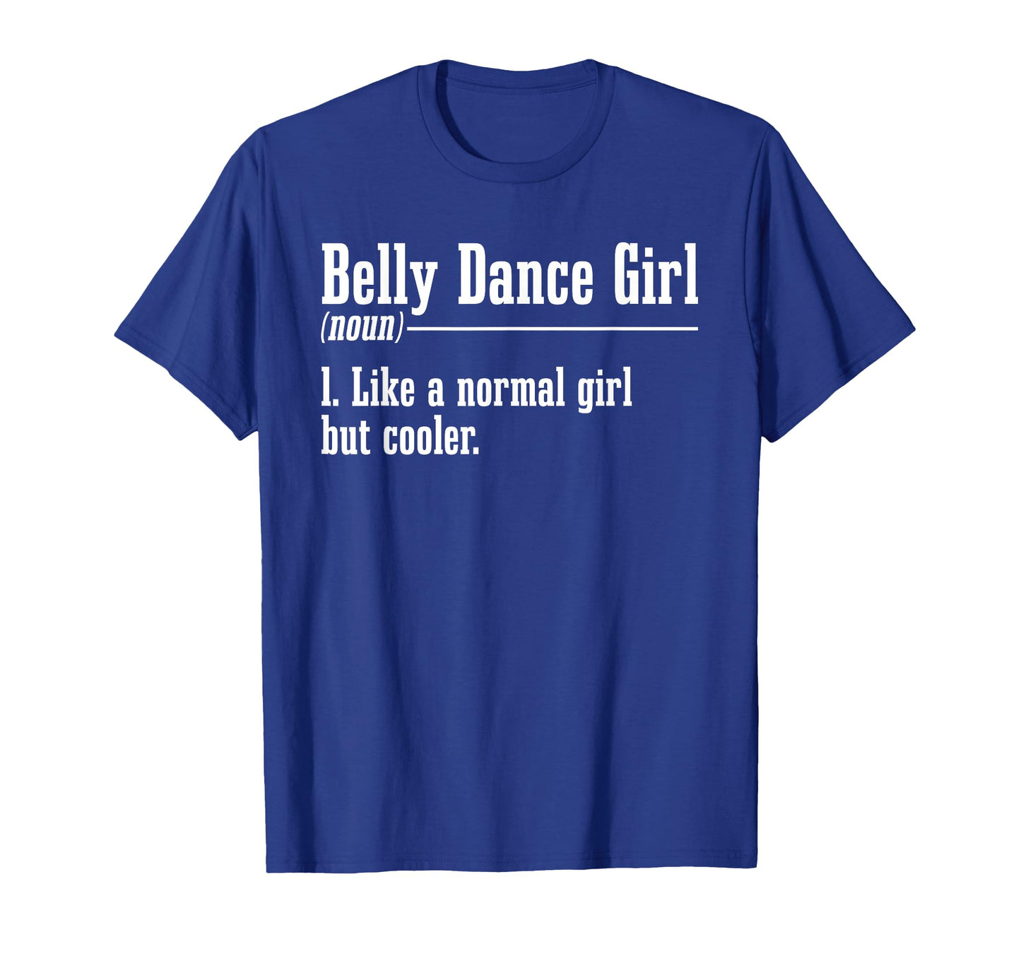 Belly Dancing Noun Oriental Dancer Eastern Torso Dance T-Shirt