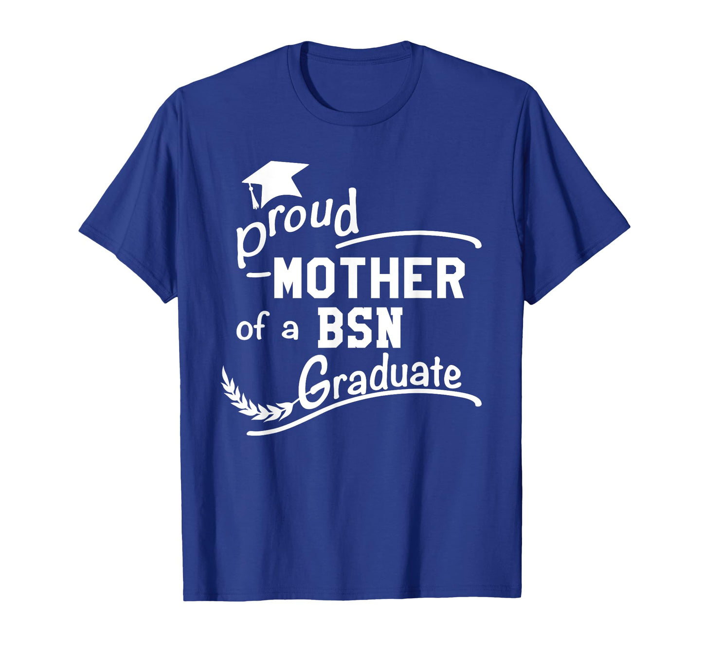 Women's Proud Mother Of BSN Nursing Graduate T-Shirt BSN Mom T-Shirt