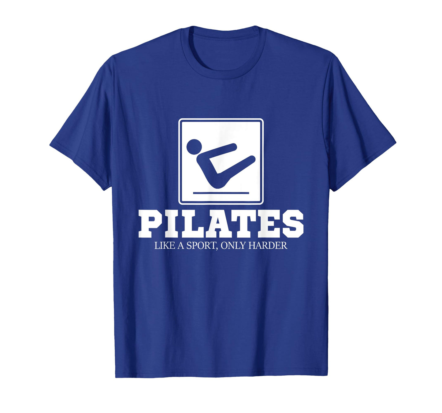 Pilates Like A Sport Only Harder - Pilates Fitness Training T-Shirt