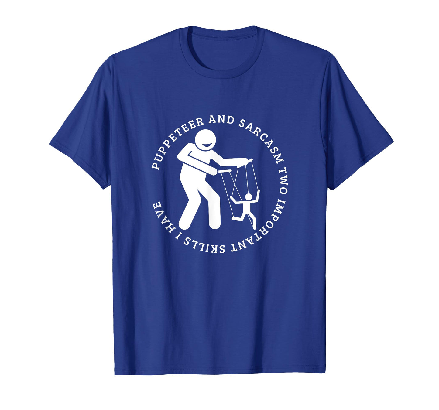 Puppeteer and Sarcasm Funny Puppet Master T-Shirt