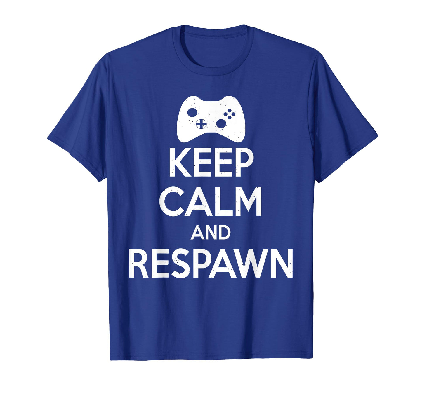 Keep Calm And Respawn - Funny Gamer T-Shirt