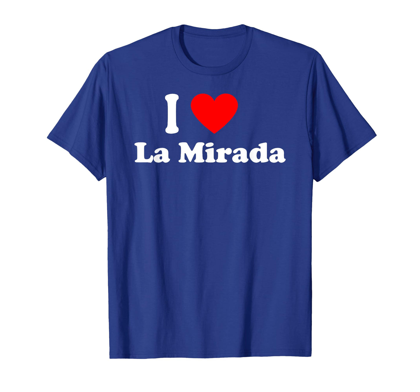 I Love La Mirada City California Hometown Classic T-Shirt
