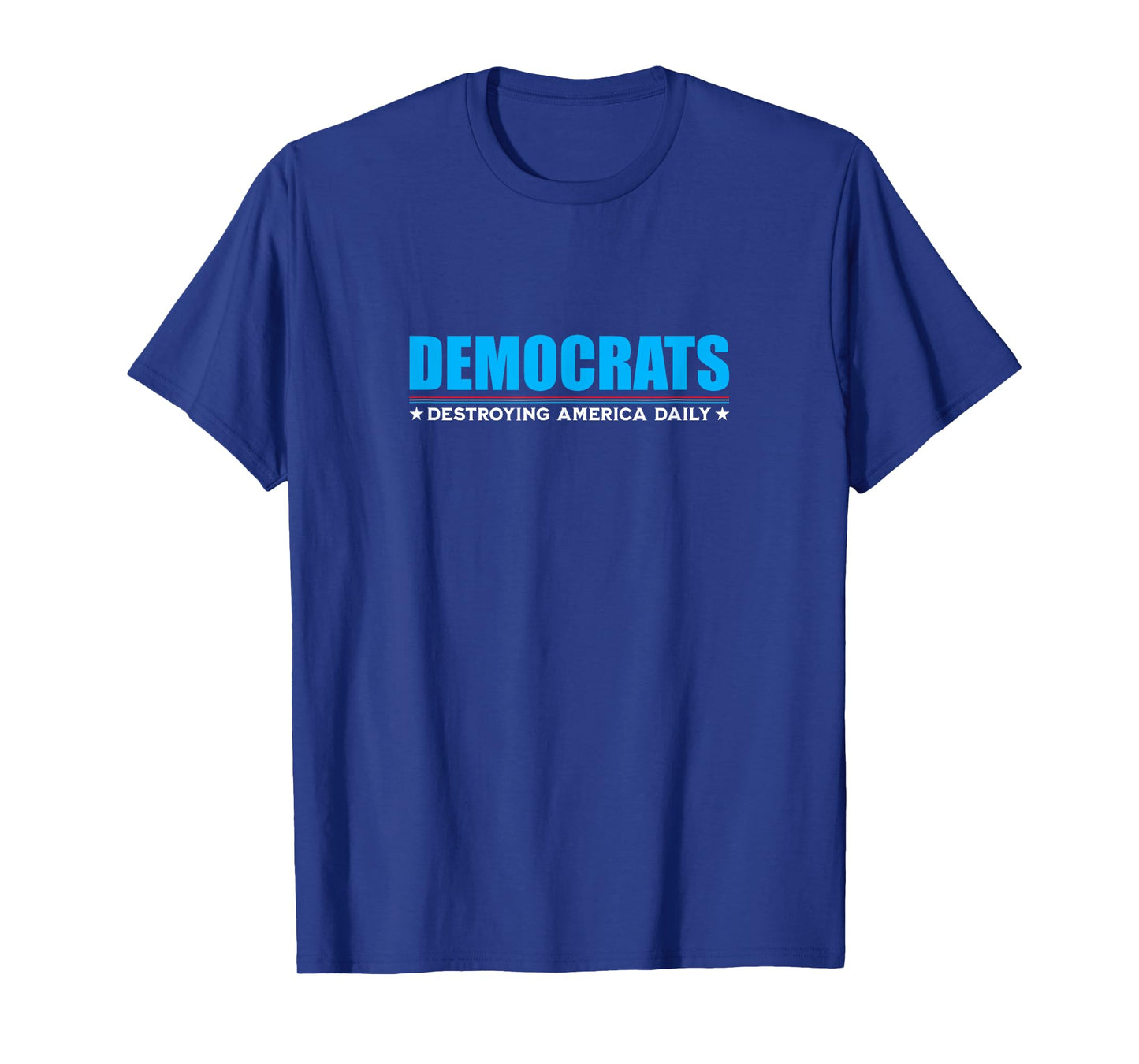 Democrats Destroying America Daily Anti Liberal Socialism T-Shirt