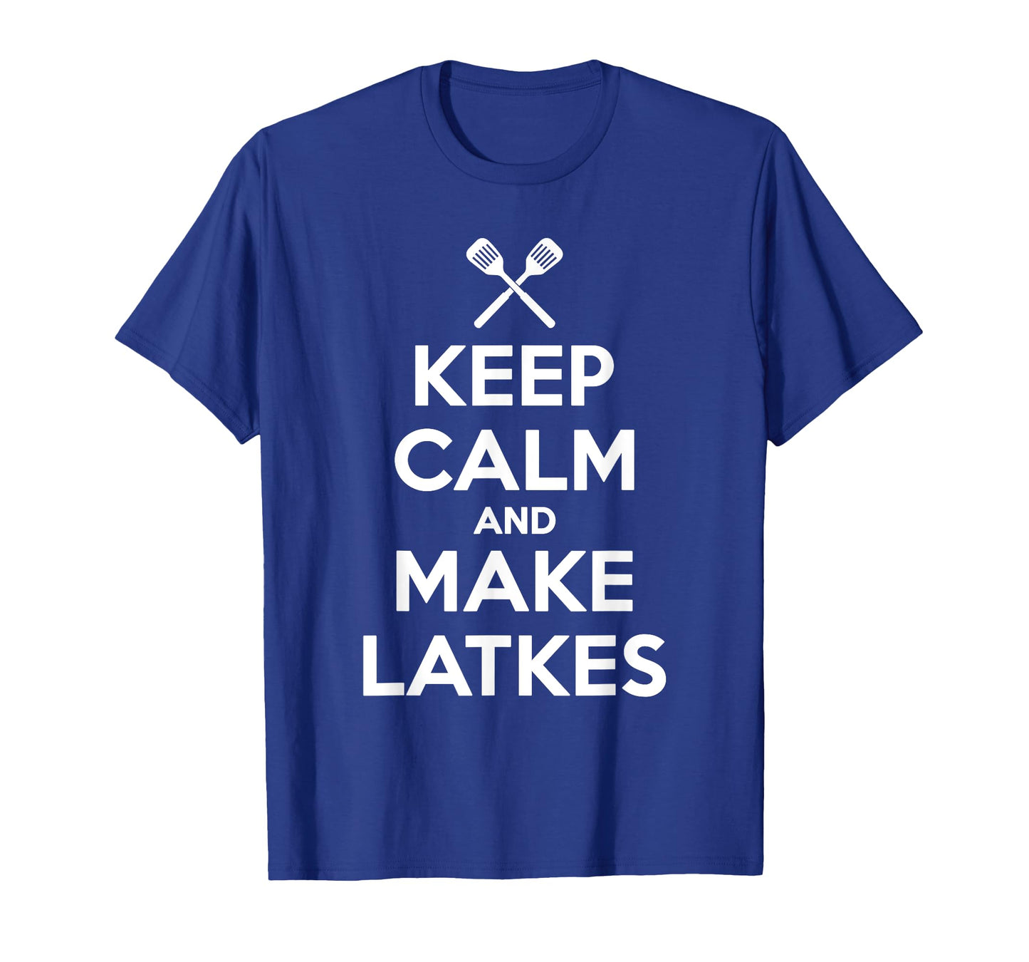 Keep Calm And Make Latkes Funny Humor Hanukkah T Shirt T-Shirt
