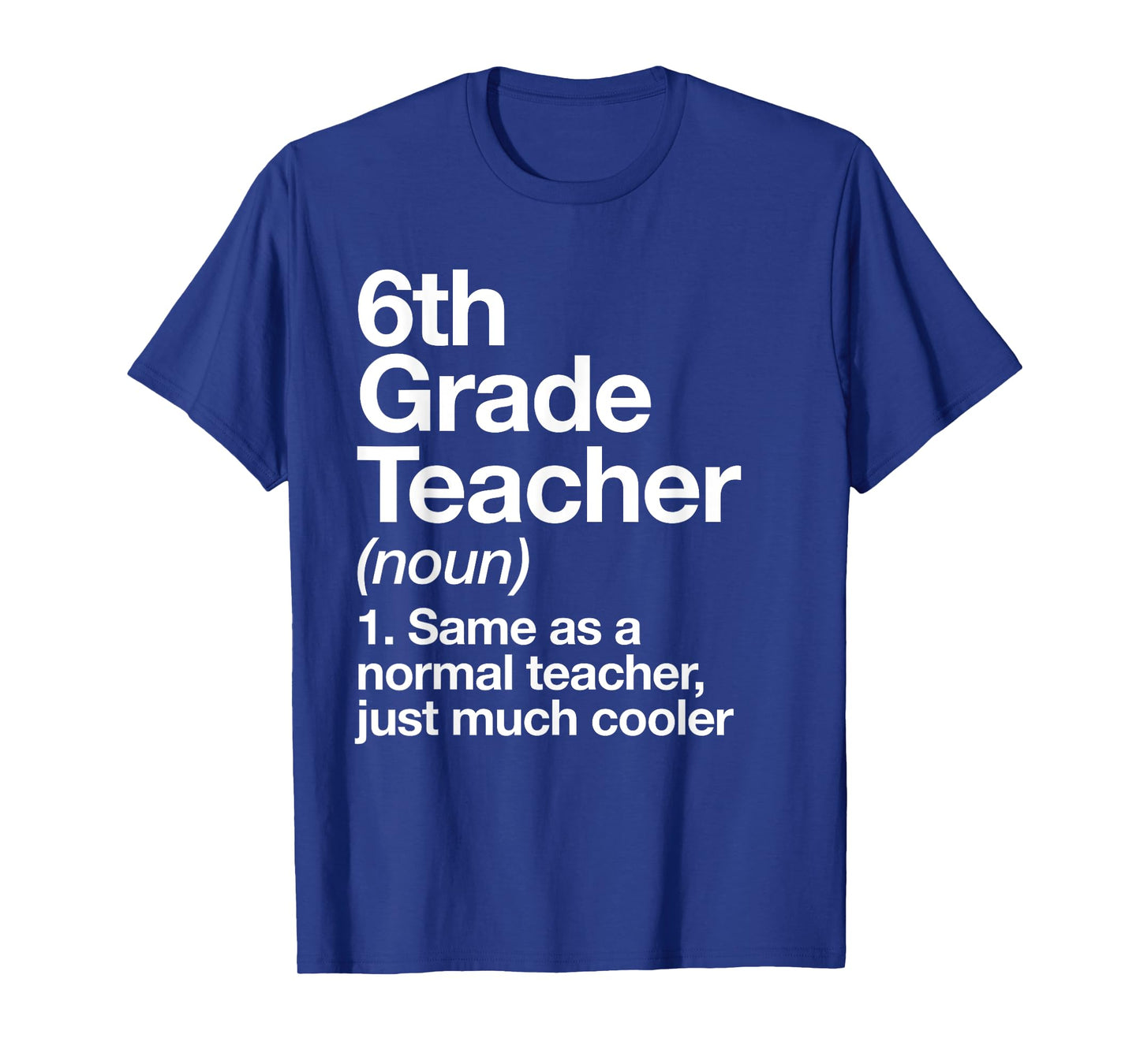 6th Grade Teacher Definition Funny Back To School First Day T-Shirt