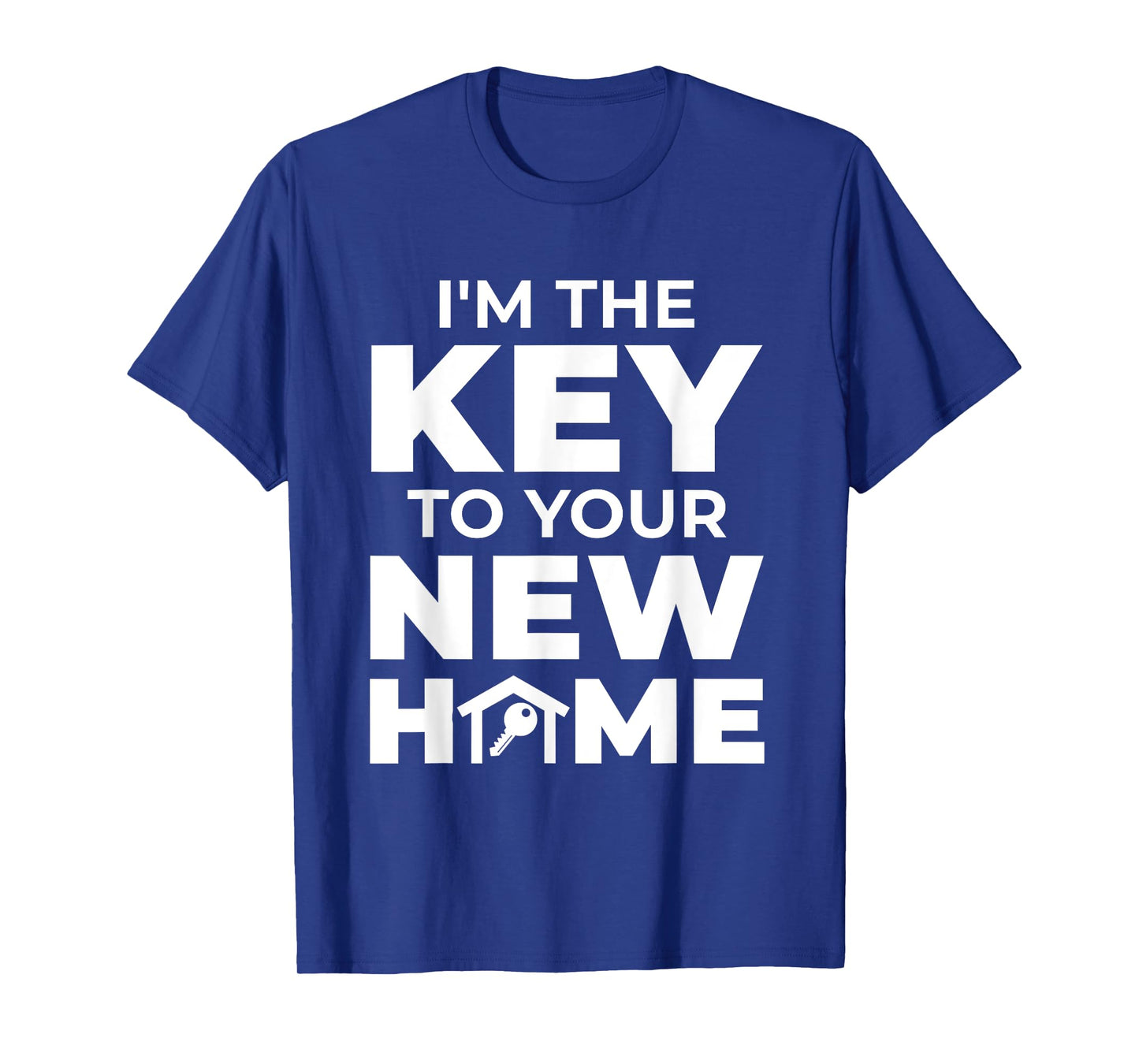 I'm The Key to Your New Home Real Estate Agent T-Shirt