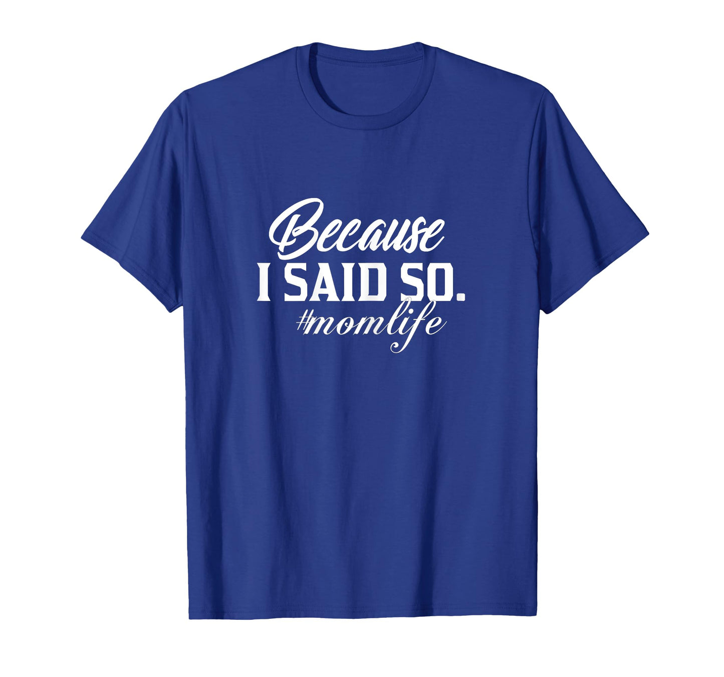 Womens Because I said so T Shirt