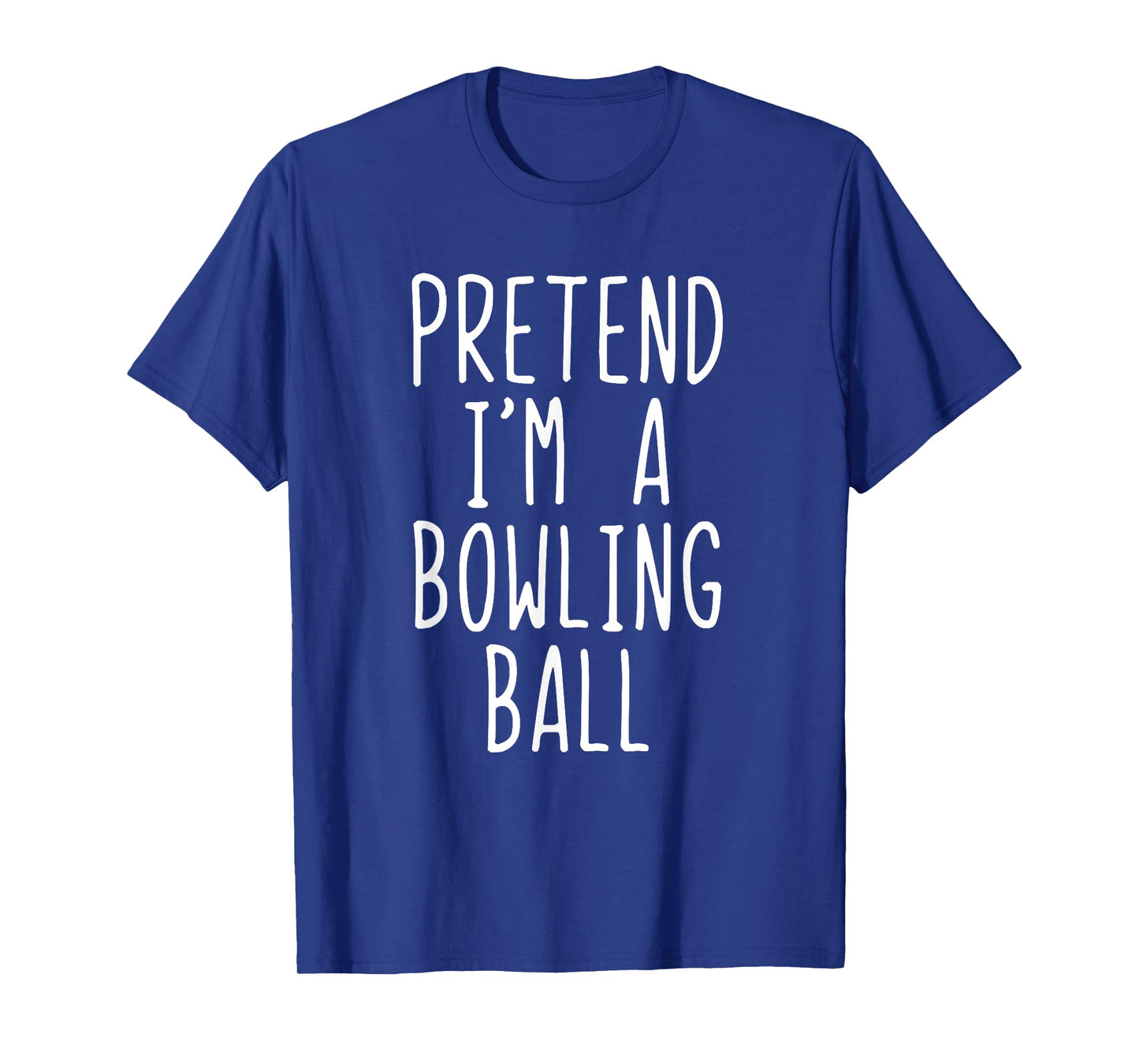 Pretend I'm A Bowling Ball Costume Halloween Lazy Adult Kids T-Shirt