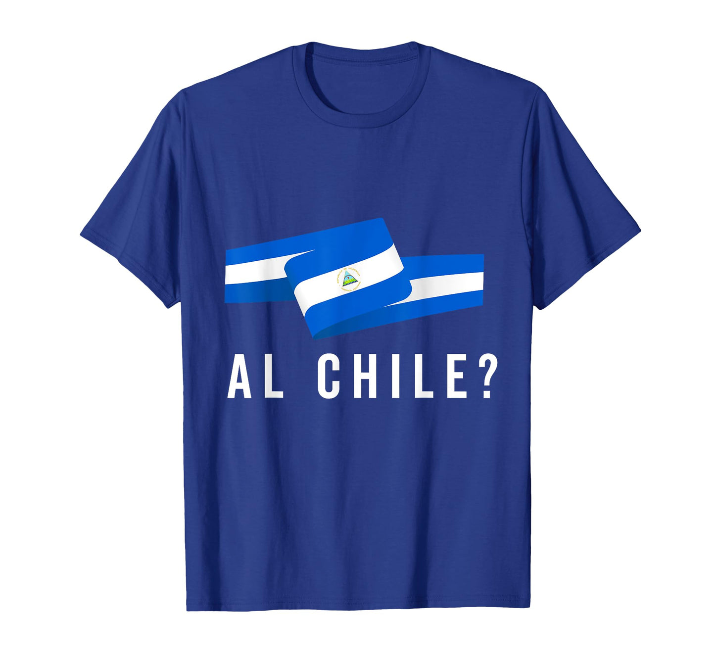 Nicaragua Flag Camiseta Nicaraguan Al Chile Slang Saying T-Shirt