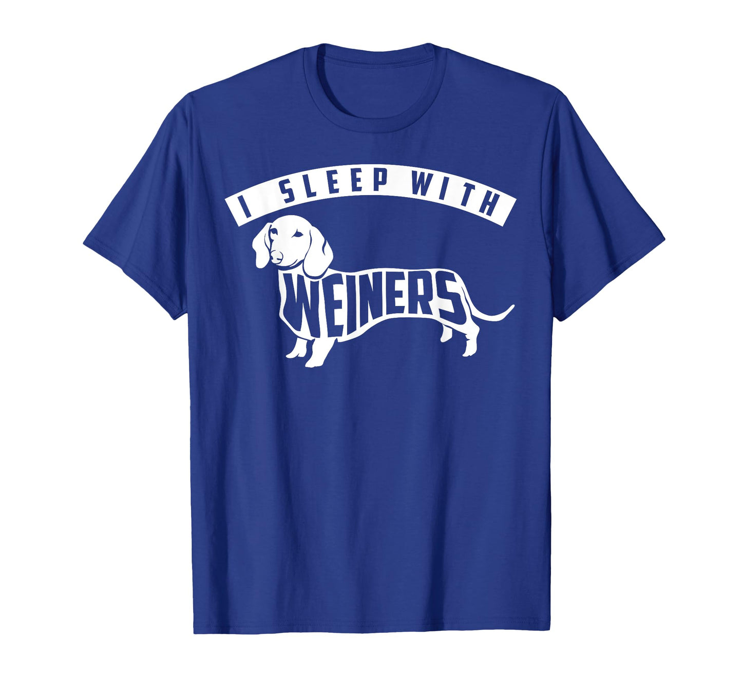I Sleep With Weiners Shirt | Cute I Love Dogs T-shirt Gift T-Shirt