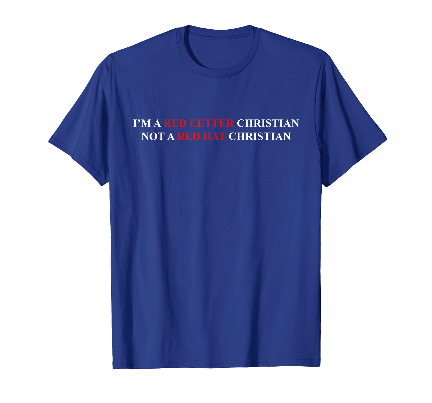 I'm A Red Letter Christian Not A Red Hat Christian T-Shirt