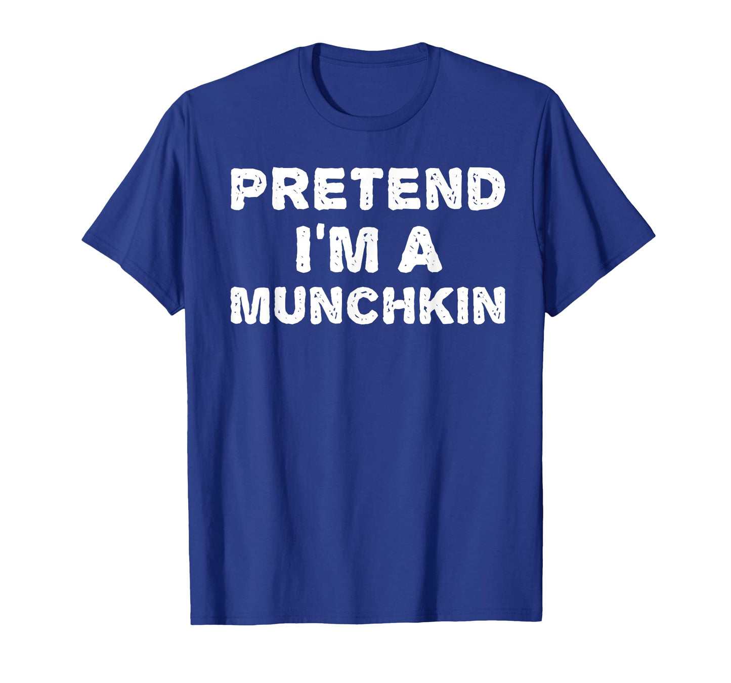 Pretend I'm A Munchkin Funny Halloween DIY Costume T-Shirt Small
