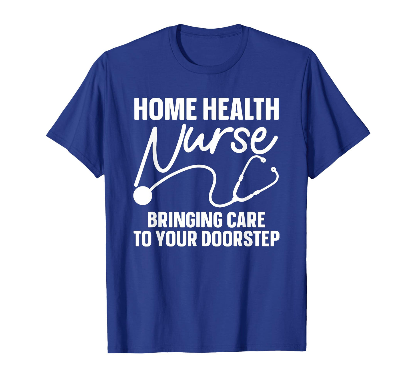 Cool Home Health Nurse Art for Men Women Home Health Nurse T-Shirt