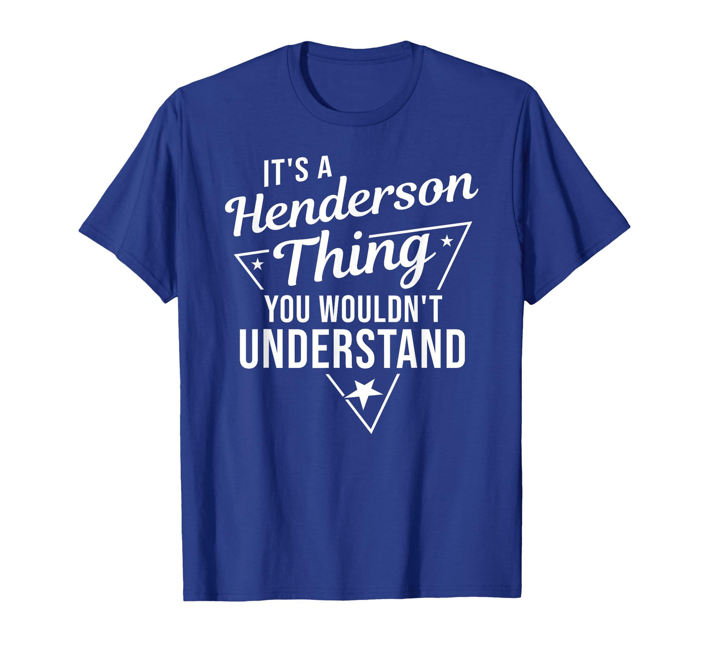 It's A Henderson Thing You Wouldn't Understand Name Gift T-Shirt