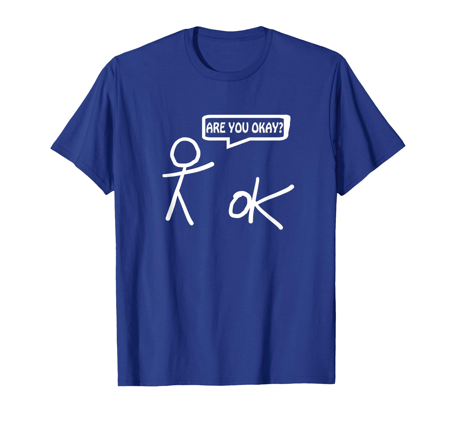 Are You Ok? Cartoon Stickman Help Sarcastic Funny Saying T-Shirt