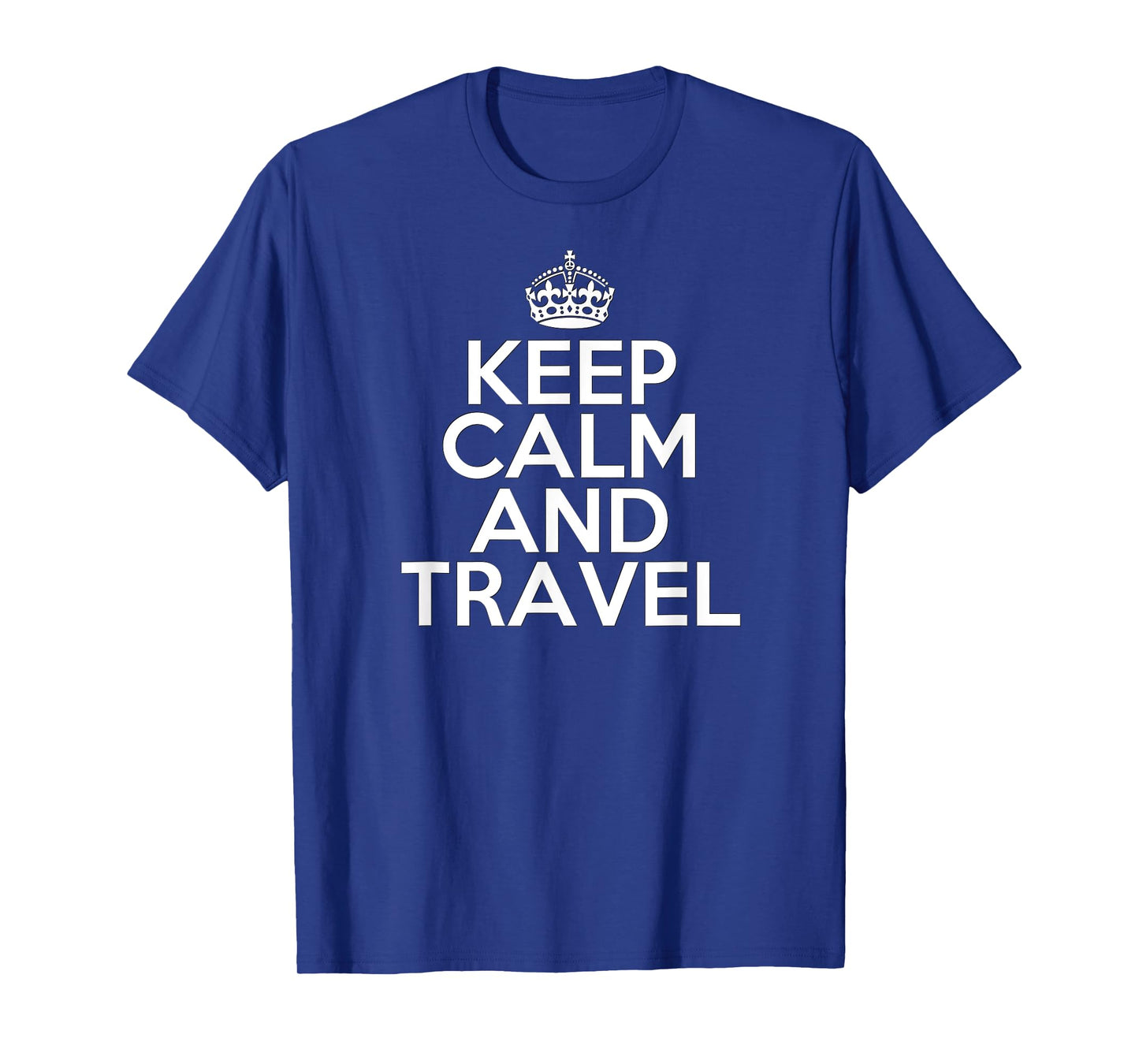 Funny Keep Calm and Travel Vacation Adventure Travel T-Shirt