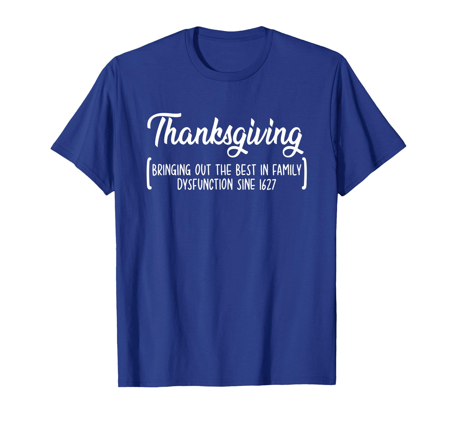 Bring Out Best In Family Dysfunction Gift For Thanksgiving T-Shirt