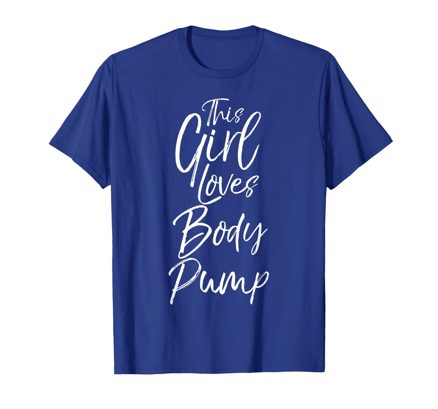Cute Body Pump Workout Quote Funny This Girl Loves Body Pump T-Shirt