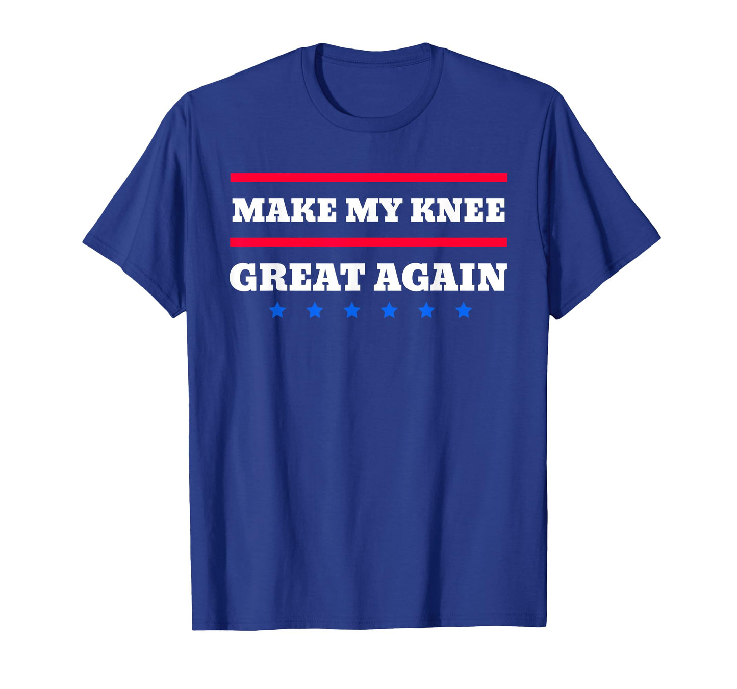 Make My Knee Great Again Funny Broken Knee Recovery T-Shirt