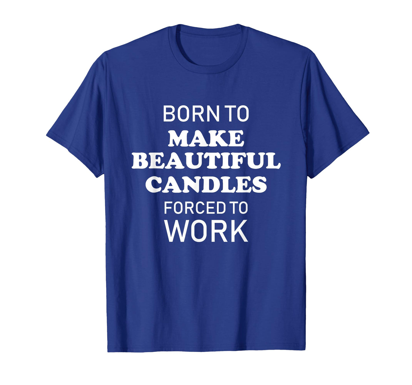 Born to Make Candles Crafting Hobbyist DIY T-Shirt