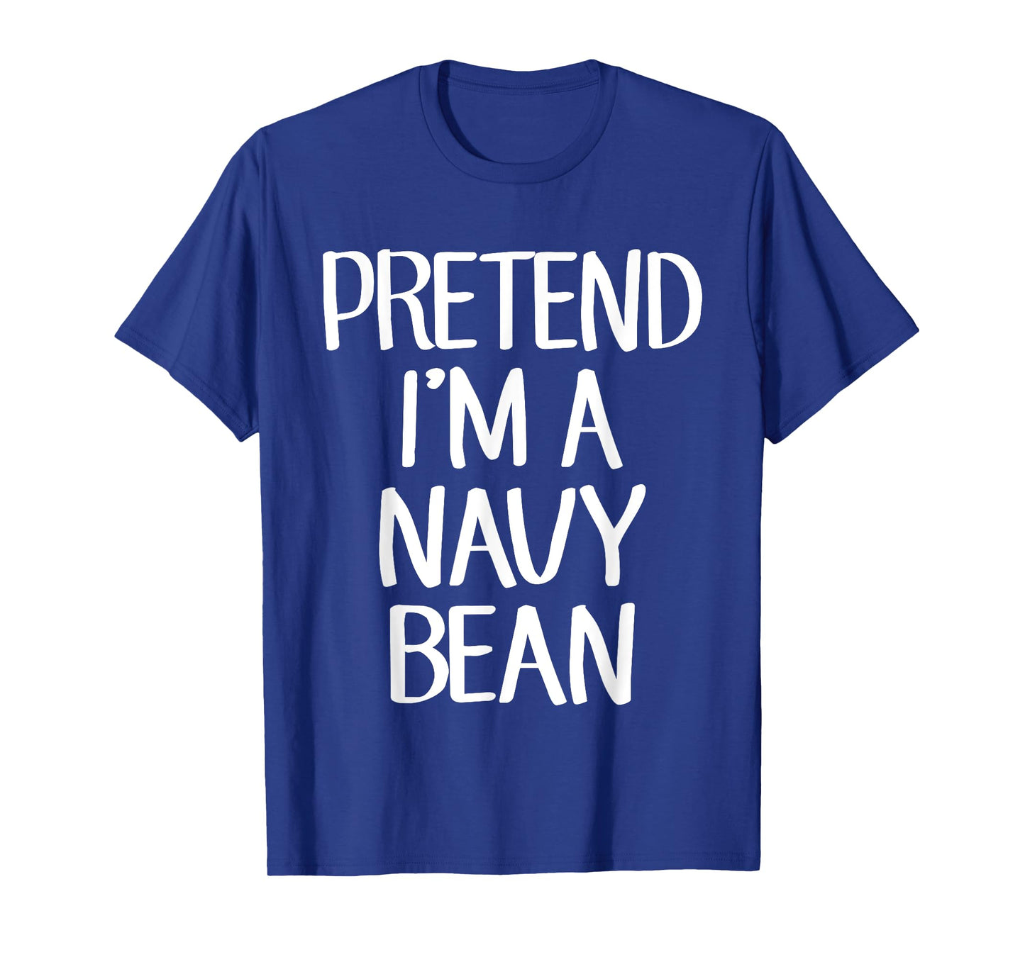 Pretend I'm A Navy Bean Costume Family Lazy Easy Halloween T-Shirt
