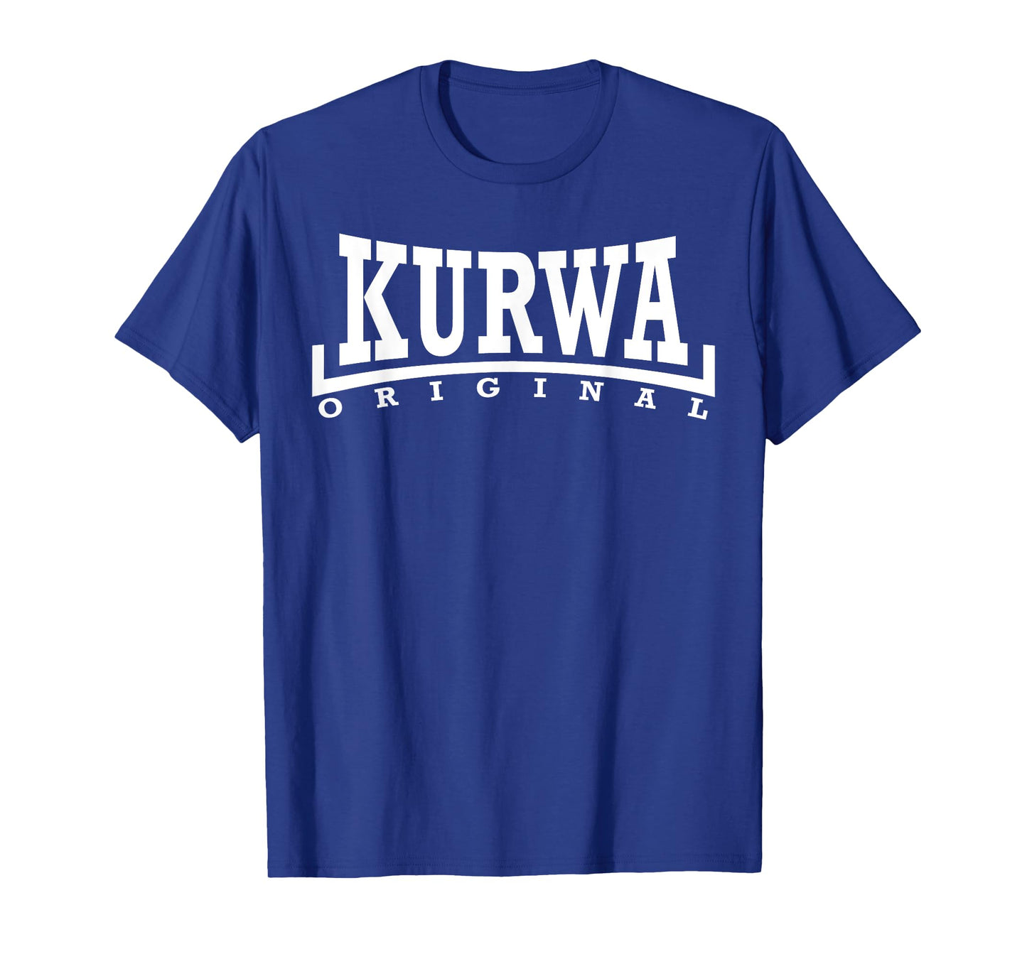 Kurwa Original Funny Sayings T-Shirt