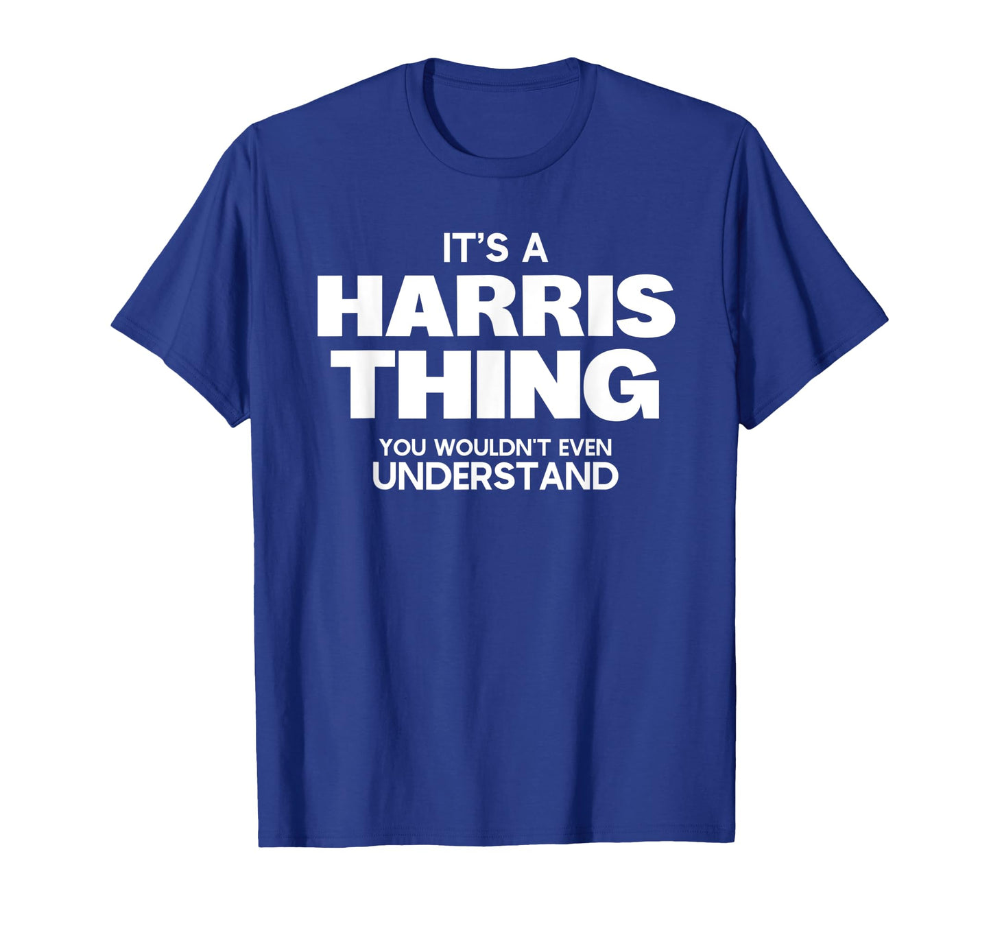 Funny Family Reunion - It's a Harris Thing - Family Name T-Shirt