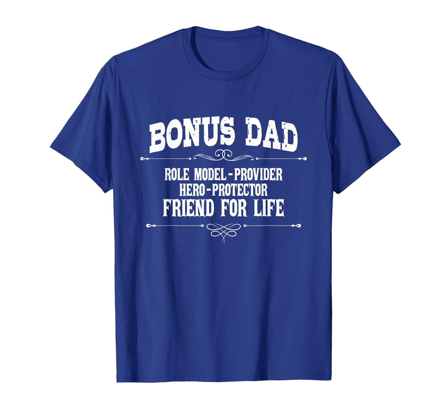 Bonus Dad - Real Hero Provider Protector Stepdad Stepfather T-Shirt