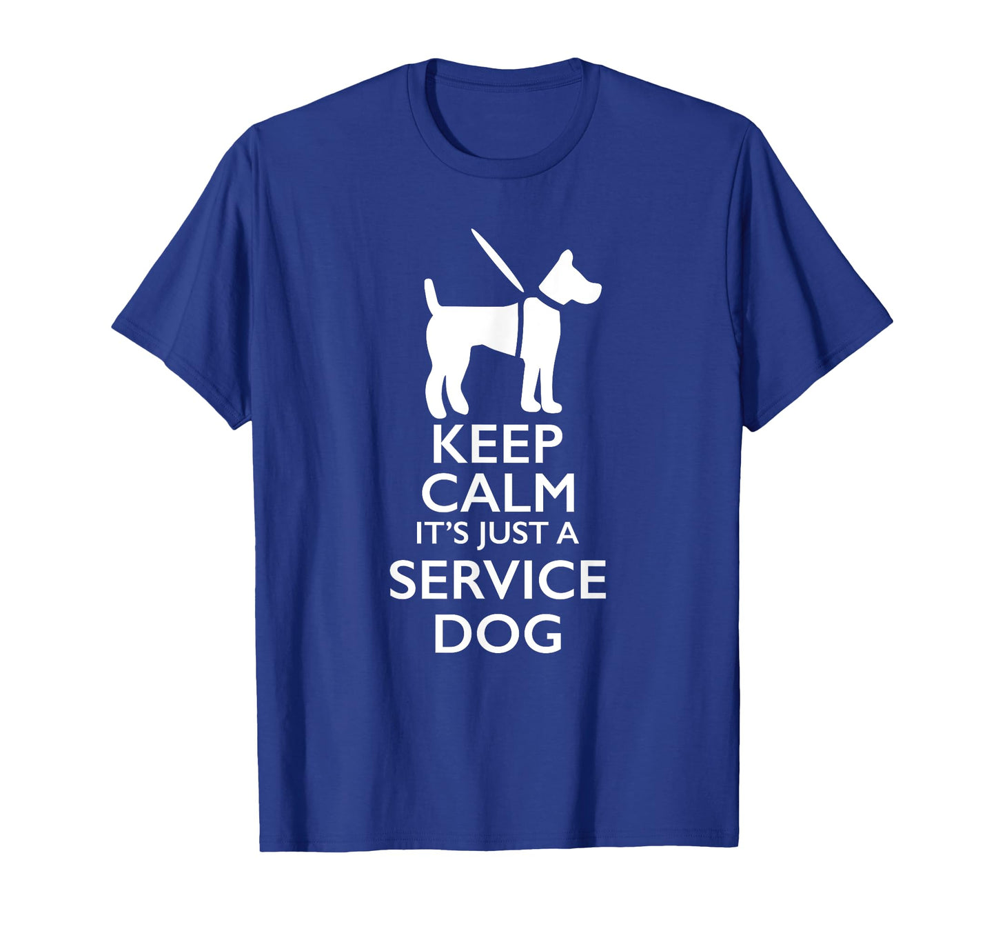 Keep Calm It's Just A Service Dog T-Shirt Men Women Girls Kids T-Shirt